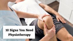 10 Signs You Need Physiotherapy – Even If You Don’t Have a Major Injury
